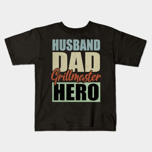 Husband Dad Grillmaster Hero Father's Day Kids T-Shirt by Hopkinson